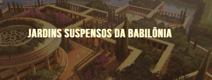 Conhe A Os Jardins Suspensos Da Babil Nia Meu Lindo Jardim